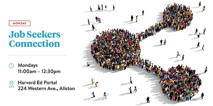 Graphic for Harvard Ed's 'Job Seekers' series. Graphic includes an aerial photo of lots of people in a crowd forming three connected dots. Text reads: "Monday: Job Seeker Connections. Mondays, 11 am-12:30 pm. Harvard Ed Portal, 224 Western Ave., Allston."