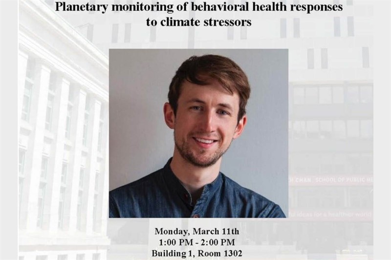 Department of Environmental Health Seminar – Planetary monitoring of behavioral health responses to climate stressors